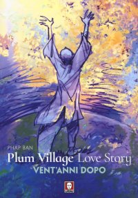 Plum Village'S Love Story. Grazie ­ Vent'Anni Dopo