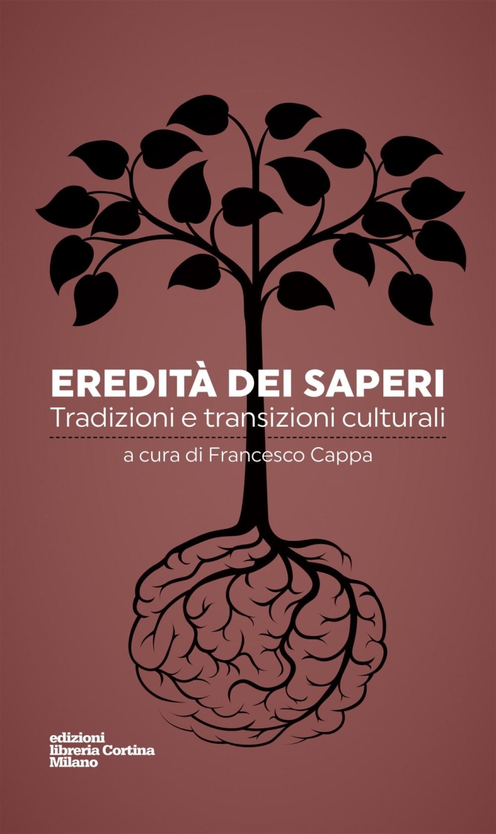 Eredità dei saperi. Tradizioni e transizioni culturali Eredità dei saperi. Tradizioni e transizioni culturali