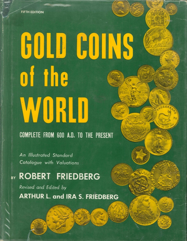 Gold Coins of the World. Complete From 600 A.d. To the Present. An Illustrated Standard Catalogue With Valuations