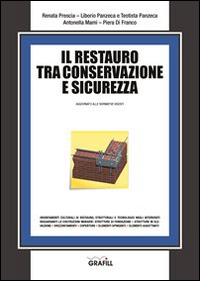 Il restauro tra conservazione e sicurezza Il restauro tra conservazione e sicurezza