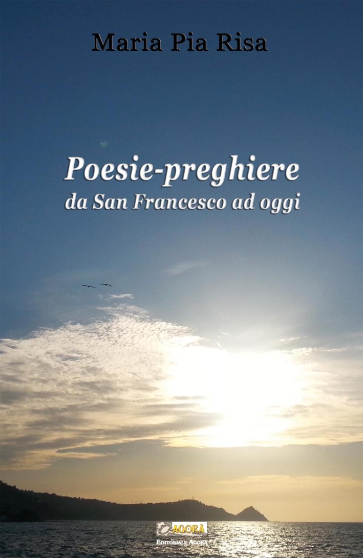 Poesie-preghiere da san Francesco ad oggi. Poesie-preghiere da san Francesco ad oggi.