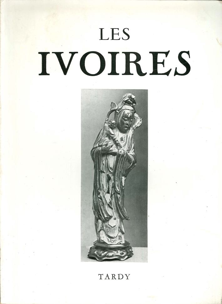 Les ivoires. Evolution decorative du I Siecle a nos jours. Deuxiéme partie. Antiquité- Islam- Inde - Chine- Japon - Afrique noire - Régions polaires - Amérique. Les ivoires. Evolution decorative du I Siecle a nos jours. Deuxiéme partie. Antiquité- Islam- Inde - Chine- Japon - Afrique noire - Régions polaires - Amérique.
