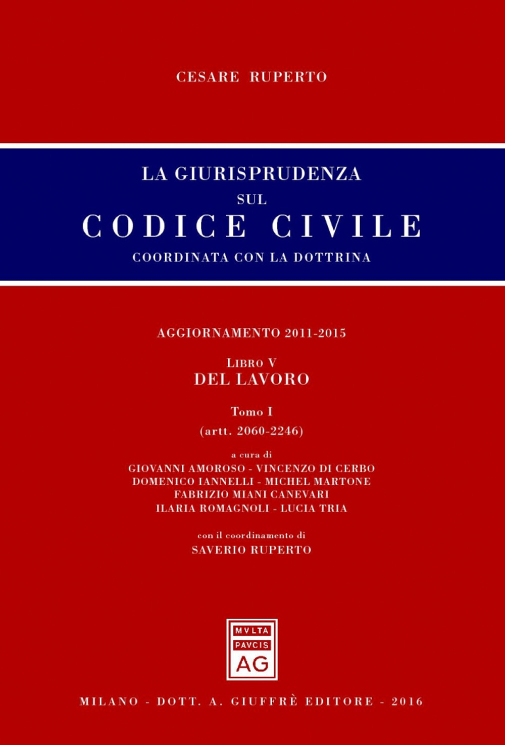 La giurisprudenza sul Codice civile. Coordinata con la dottrina. Vol. 5/1: Del lavoro (artt. 2060-2246) La giurisprudenza sul Codice civile. Coordinata con la dottrina. Vol. 5/1: Del lavoro (artt. 2060-2246)