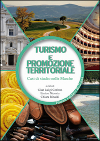 Turismo e promozione territoriale. Casi di studio nelle Marche Turismo e promozione territoriale. Casi di studio nelle Marche
