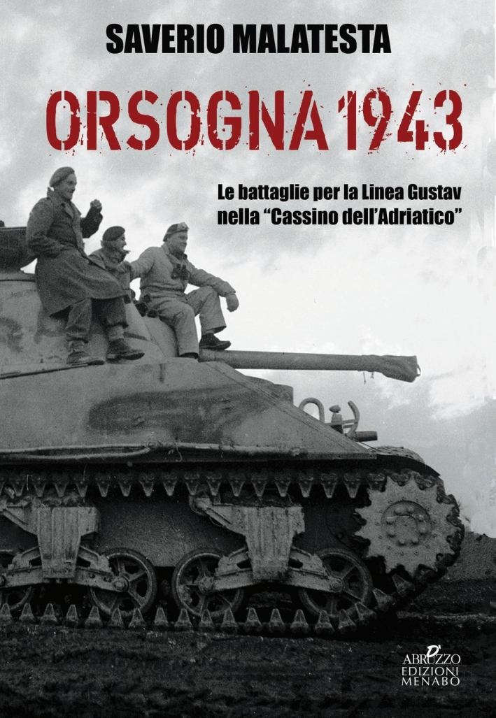 Orsogna 1943. Le battaglie per la Linea Gustav nella 