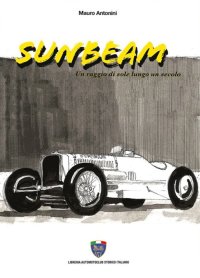 Sunbeam. Una raggio di sole lungo un secolo