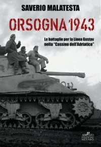Orsogna 1943. Le battaglie per la Linea Gustav nella "Cassino dell'Adriatico"