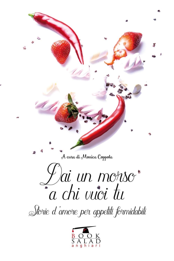 Dai un morso a chi vuoi tu. Storie d'amore per appetiti formidabili Dai un morso a chi vuoi tu. Storie d'amore per appetiti formidabili