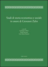 Studi di storia economica e sociale in onore di Giovanni Zalin Studi di storia economica e sociale in onore di Giovanni Zalin