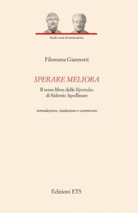 Sperare meliora. Il terzo libro delle «Epistulae» di Sidonio Apollinare. Introduzione, traduzione e commento