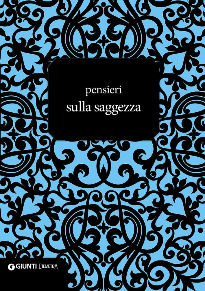 Pensieri sulla saggezza Pensieri sulla saggezza