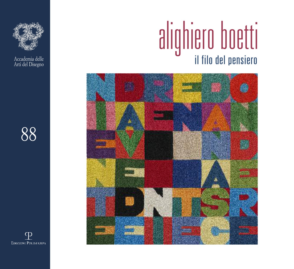 Alighiero Boetti. Il Filo del Pensiero Alighiero Boetti. Il Filo del Pensiero