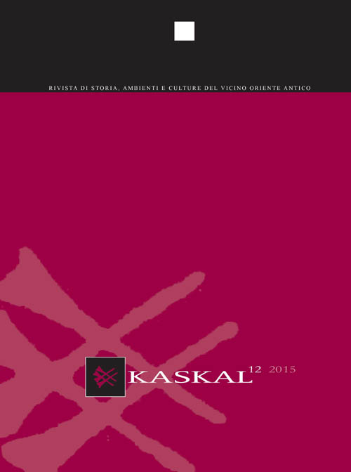 Kaskal. Rivista di Storia, Ambienti e Culture del Vicino Oriente Antico (2015). Ediz. Italiana, Inglese e Tedesca. Vol. 12 Kaskal. Rivista di Storia, Ambienti e Culture del Vicino Oriente Antico (2015). Ediz. Italiana, Inglese e Tedesca. Vol. 12
