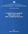 L'impugnazione per nullità del lodo rituale L'impugnazione per nullità del lodo rituale