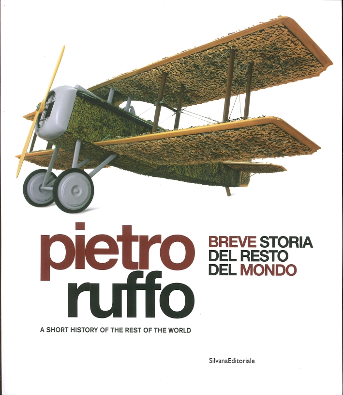 Pietro Ruffo. Breve Storia del Resto del Mondo. Pietro Ruffo. Breve Storia del Resto del Mondo.