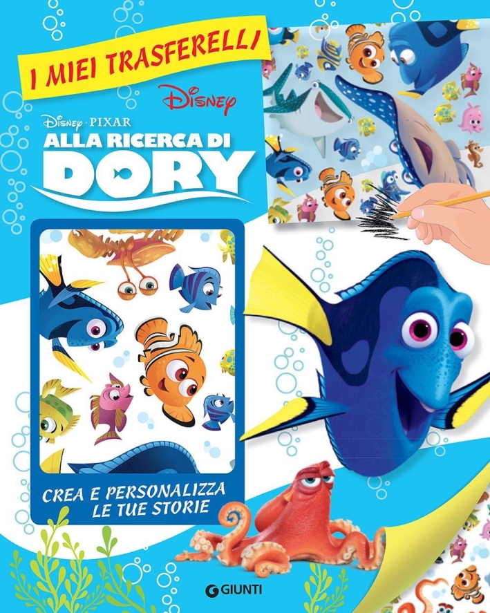 Alla ricerca di Dory. I miei trasferelli. Ediz. illustrata Alla ricerca di Dory. I miei trasferelli. Ediz. illustrata