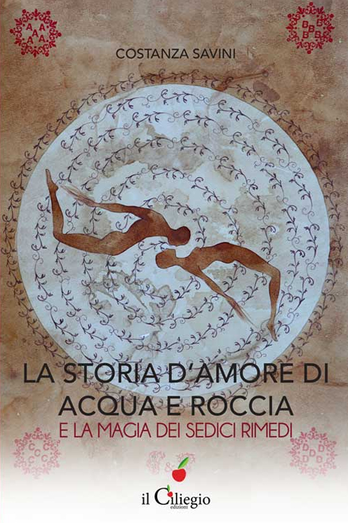 La storia d'amore di acqua e roccia e la magia dei sedici rimedi. La storia d'amore di acqua e roccia e la magia dei sedici rimedi.