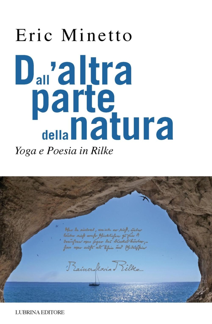Dall'altra parte della natura. Yoga e poesia in Rilke Dall'altra parte della natura. Yoga e poesia in Rilke