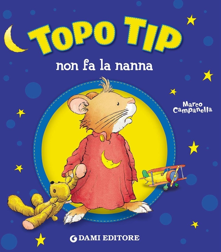 Topo Tip non fa la nanna. Topo Tip non fa la nanna.