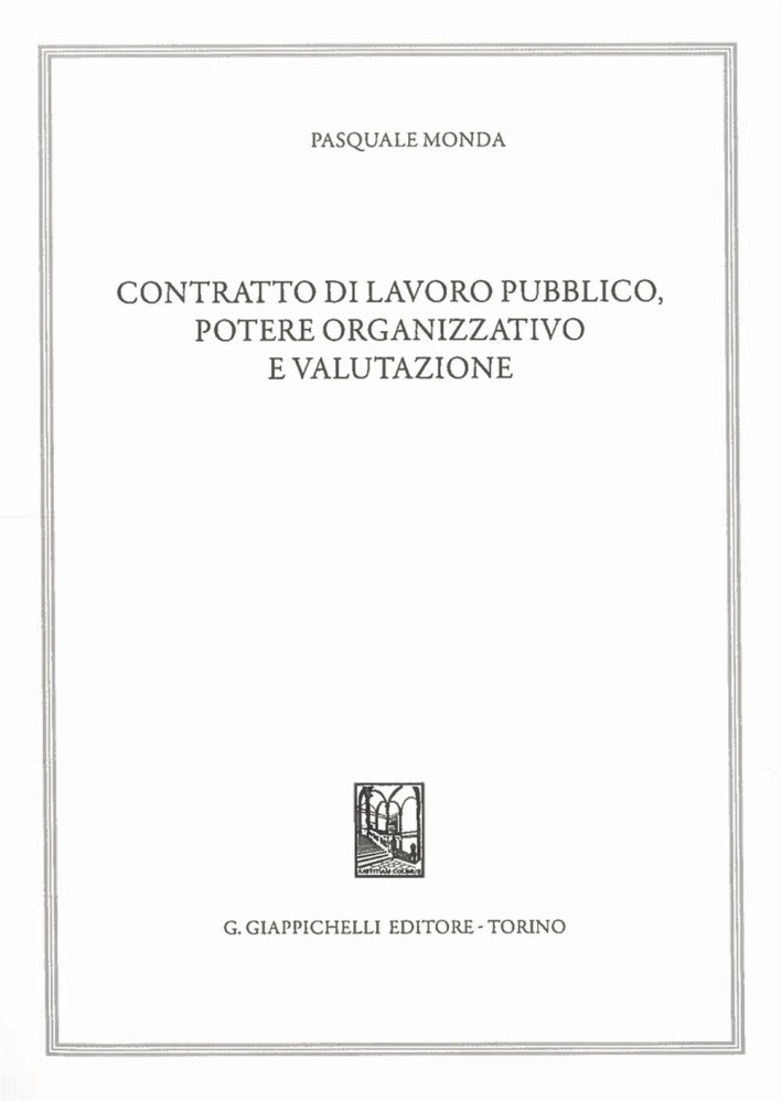 Contratto di lavoro pubblico, potere organizzativo e valutazione Contratto di lavoro pubblico, potere organizzativo e valutazione