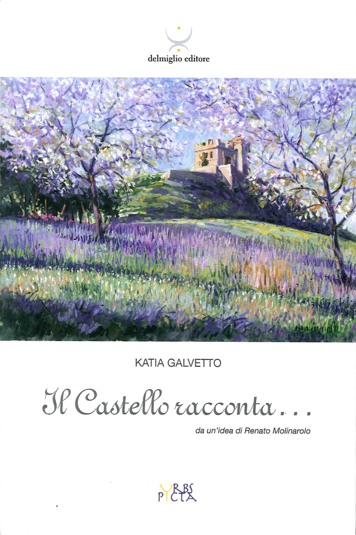 Il Castello Racconta... Da un'Idea di Renato Molinarolo