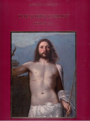 The Risen Christ. Titian 1511. The Risen Christ. Titian 1511.