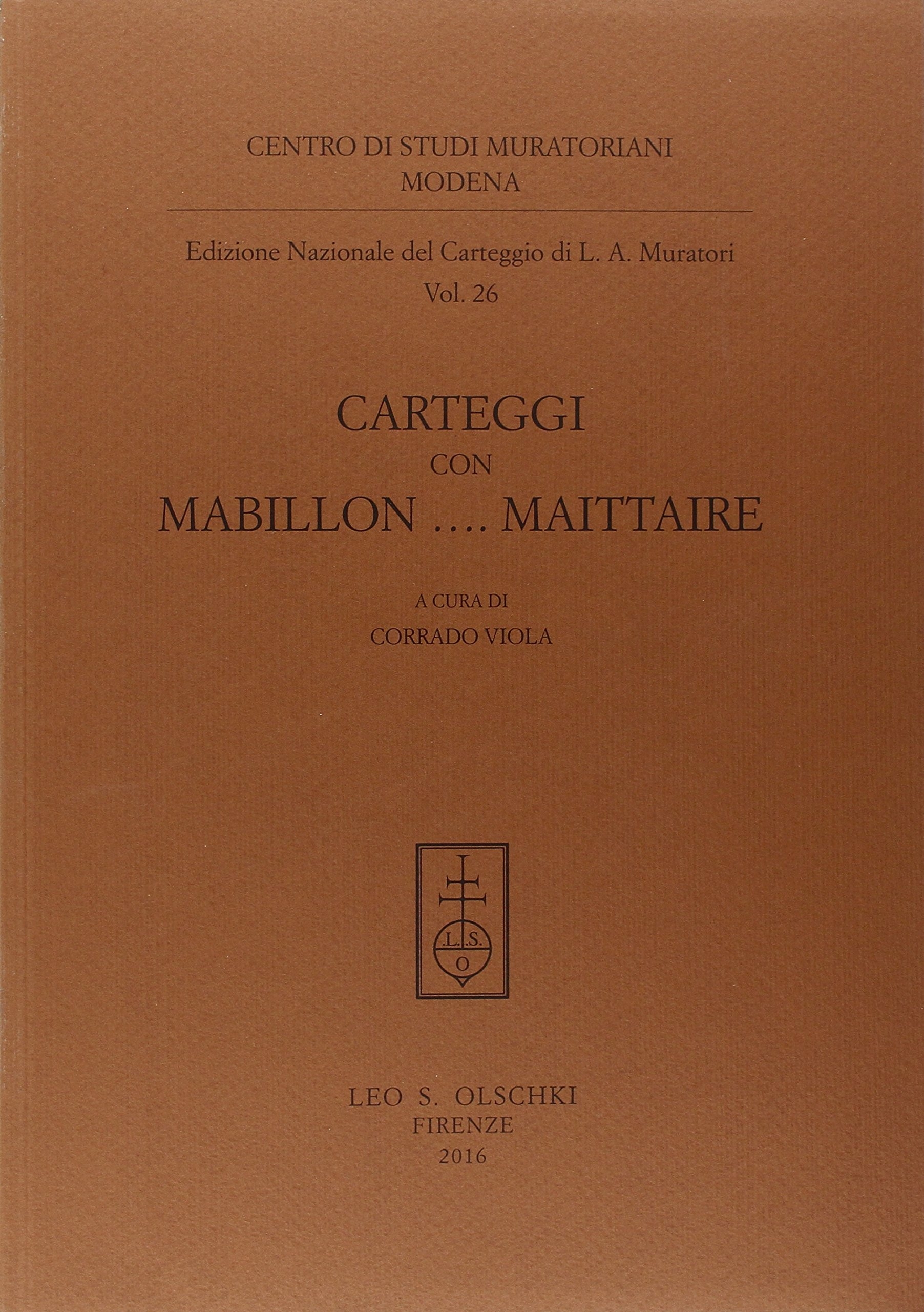 Carteggi con Mabillon ... Maittaire Carteggi con Mabillon ... Maittaire