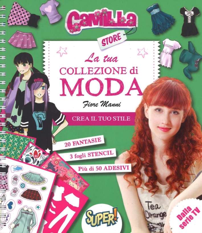 La tua collezione di moda. Camilla store. Con adesivi. Ediz. illustrata La tua collezione di moda. Camilla store. Con adesivi. Ediz. illustrata