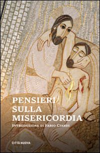 Pensieri sulla Misericordia. Pensieri sulla Misericordia.