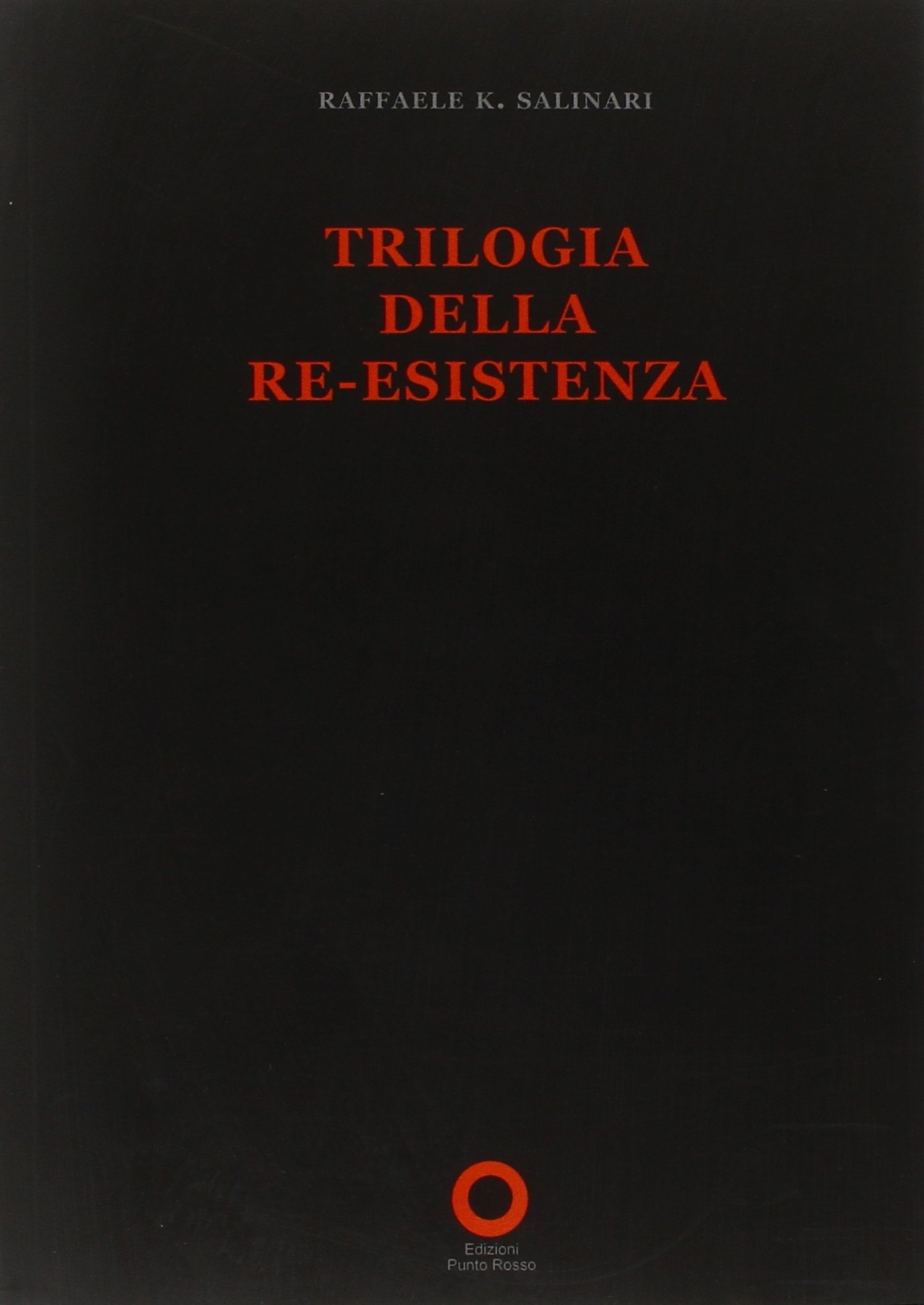 Trilogia della re-esistenza Trilogia della re-esistenza