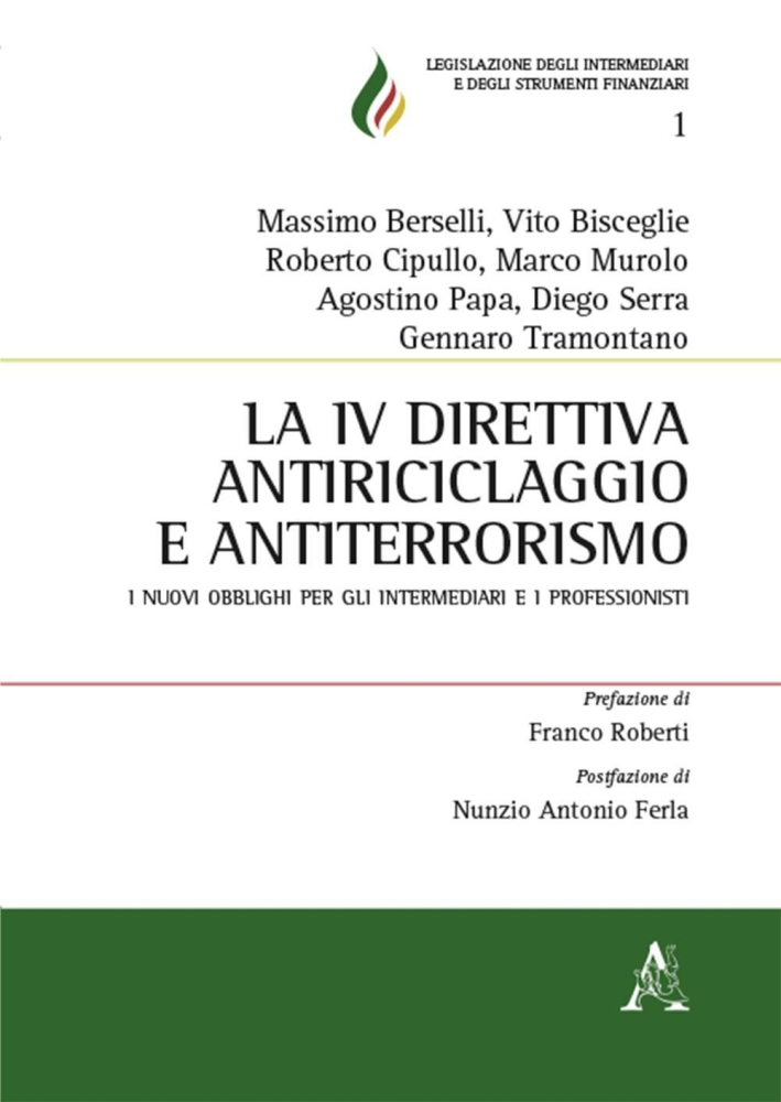 La IV direttiva antiriciclaggio e antiterrorismo. I nuovi obblighi per gli intermediari finanziari e i professionisti La IV direttiva antiriciclaggio e antiterrorismo. I nuovi obblighi per gli intermediari finanziari e i professionisti