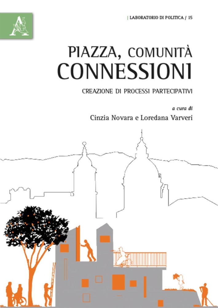 Piazza comunità connessioni. Creazione di processi partecipativi. Piazza comunità connessioni. Creazione di processi partecipativi.