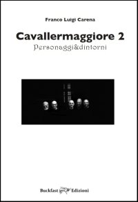 Cavallermaggiore. Personaggi & dintorni. Ediz. illustrata. Vol. 2