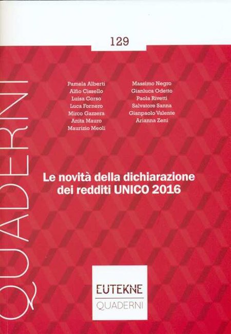Le novità della dichiarazione dei redditi UNICO 2016. Le novità della dichiarazione dei redditi UNICO 2016.