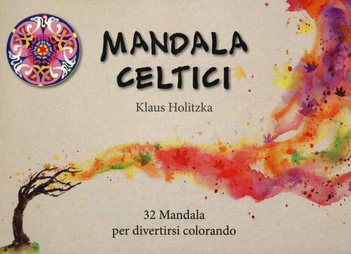 Mandala celtici. 32 mandala per divertirsi colorando Mandala celtici. 32 mandala per divertirsi colorando