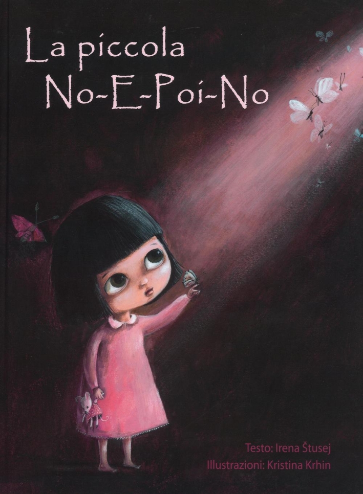 La piccola No-e-poi-no. Ediz. illustrata La piccola No-e-poi-no. Ediz. illustrata