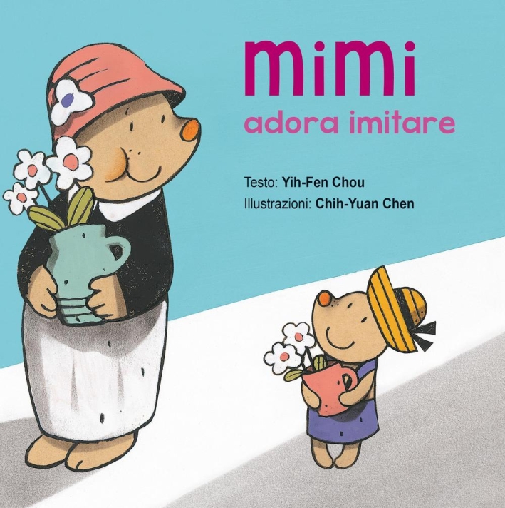 Mimi adora imitare. Ediz. illustrata Mimi adora imitare. Ediz. illustrata