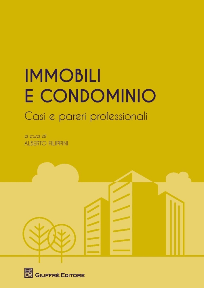 Immobili e condominio. Casi e pareri professionali Immobili e condominio. Casi e pareri professionali