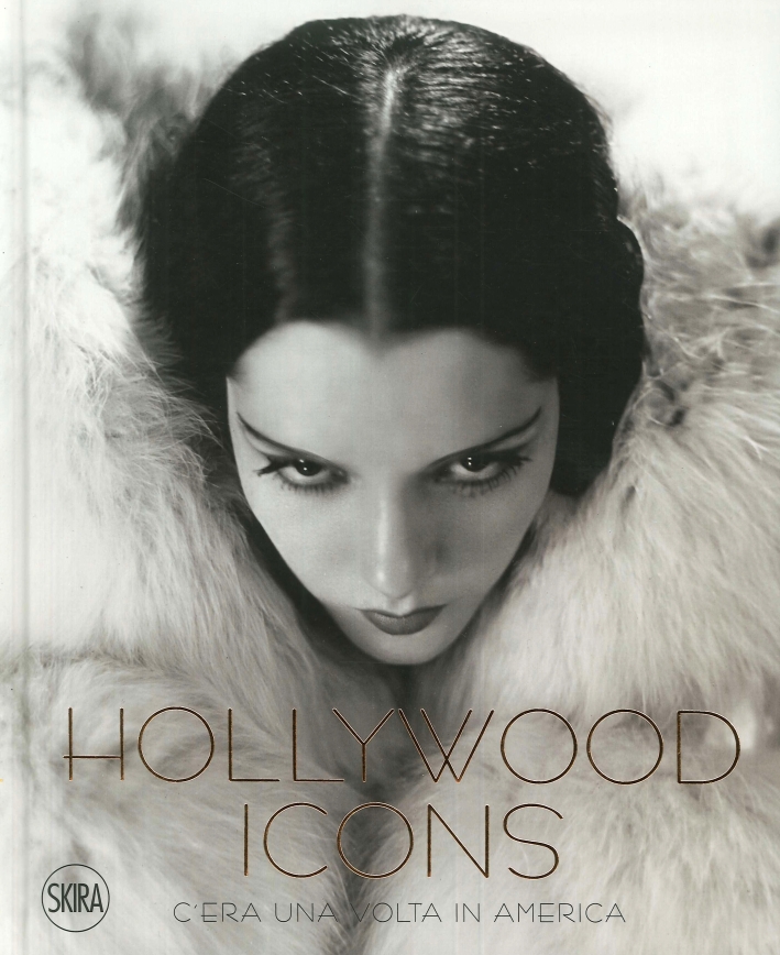 Hollywood Icons. Fotografie dalla John Kobal Foundation Hollywood Icons. Fotografie dalla John Kobal Foundation