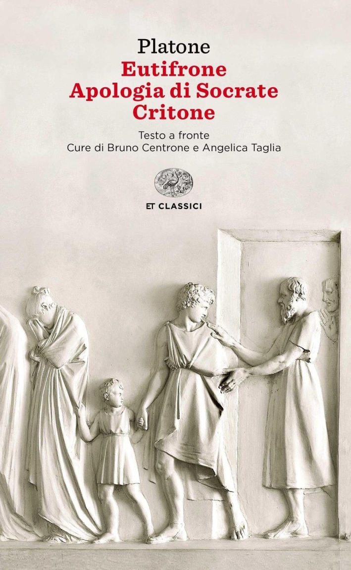 Eutifrone. Apologia di Socrate. Critone Eutifrone. Apologia di Socrate. Critone