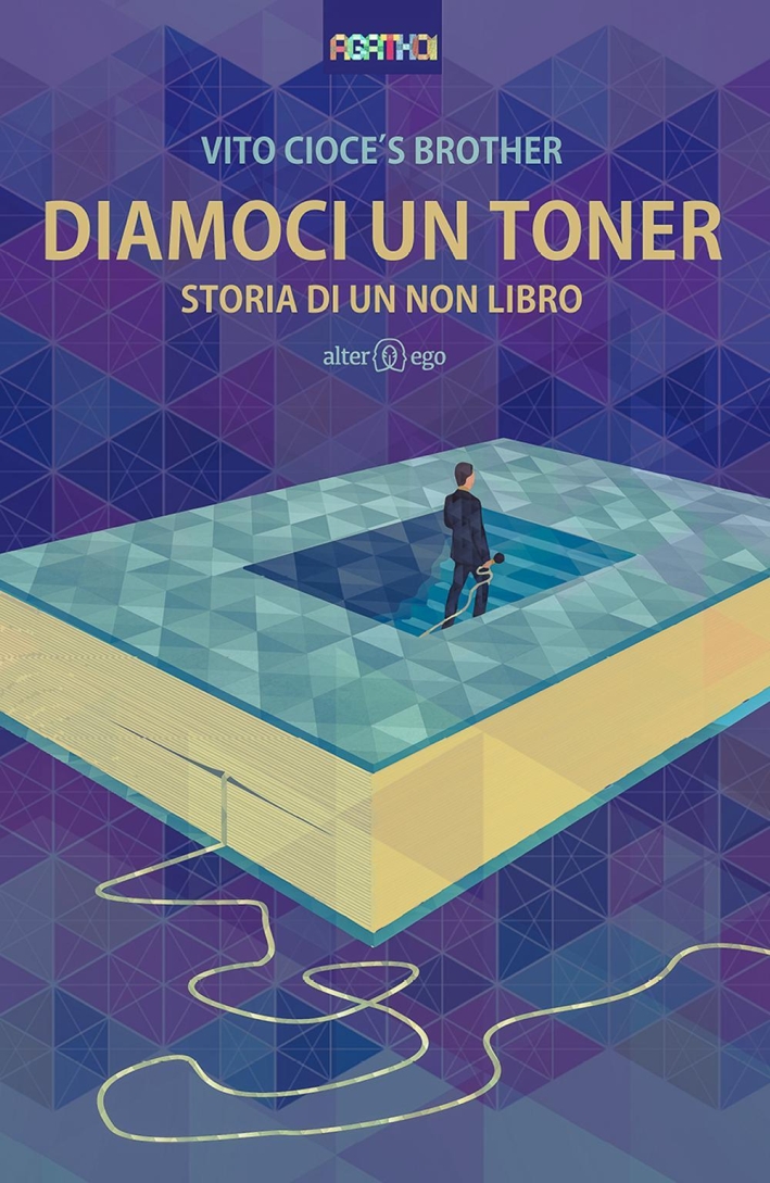 Diamoci un toner. Storia di un non libro Diamoci un toner. Storia di un non libro