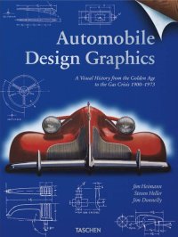Automobile design graphics. A visual history from the golden age to the gas crisis 1900-1973