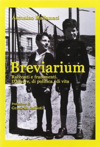 Breviarium. Racconti e frammenti. D'amore di politica di vita