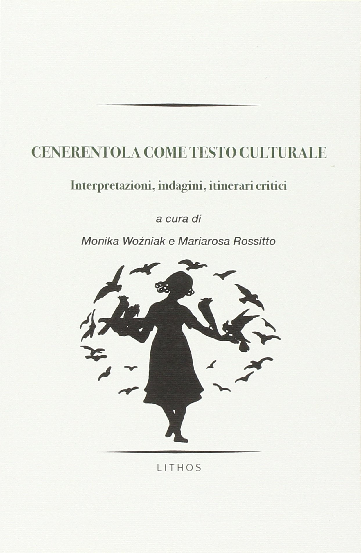 Cenerentola come testo culturale. Interpretazioni, indagini, itinerari critici Cenerentola come testo culturale. Interpretazioni, indagini, itinerari critici