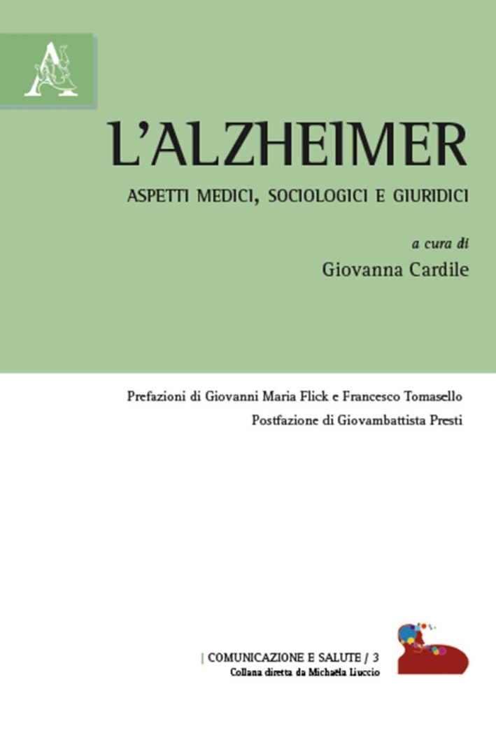 L'alzheimer. Aspetti medici, sociologici e giuridici L'alzheimer. Aspetti medici, sociologici e giuridici
