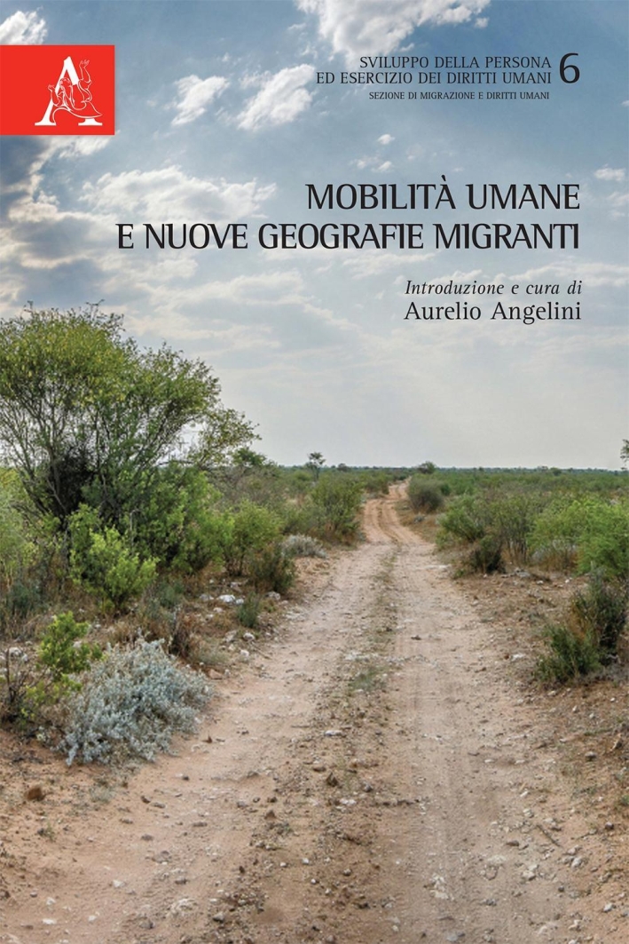 Mobilità umane e nuove geografie migranti. Mobilità umane e nuove geografie migranti.