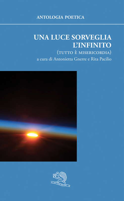 Una luce sorveglia l'infinito (tutto è misericordia). Una luce sorveglia l'infinito (tutto è misericordia).