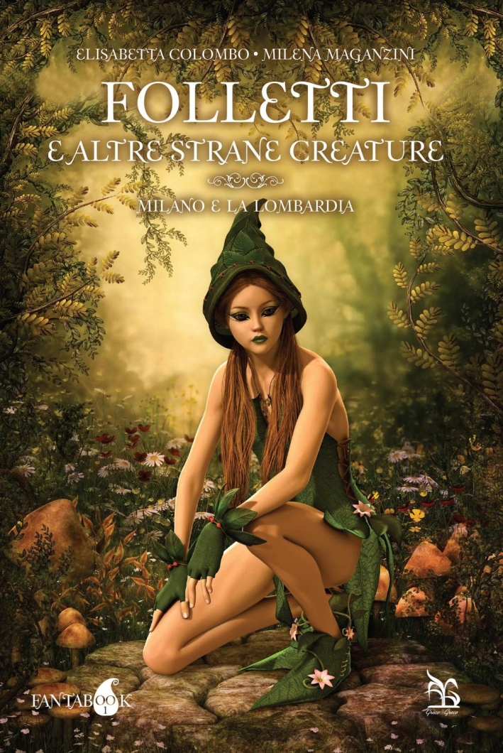 Folletti e altre strane creature. Milano e Lombardia