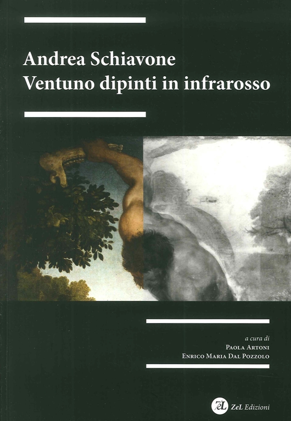 Andrea Schiavone. Ventuno Dipinti in Infrarosso Andrea Schiavone. Ventuno Dipinti in Infrarosso