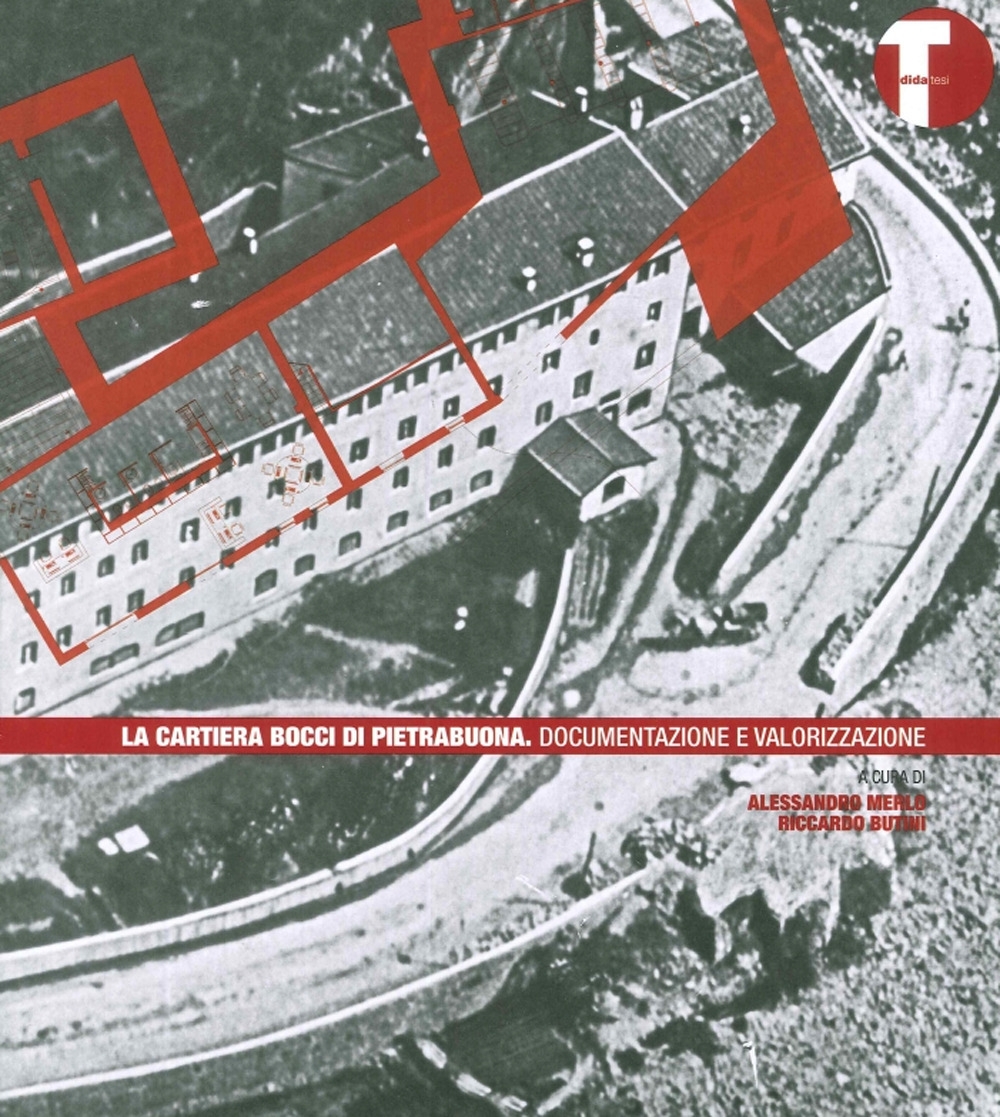 La Cartiera Bocci di Pietrabuona. Documentazione e Valorizzazione La Cartiera Bocci di Pietrabuona. Documentazione e Valorizzazione